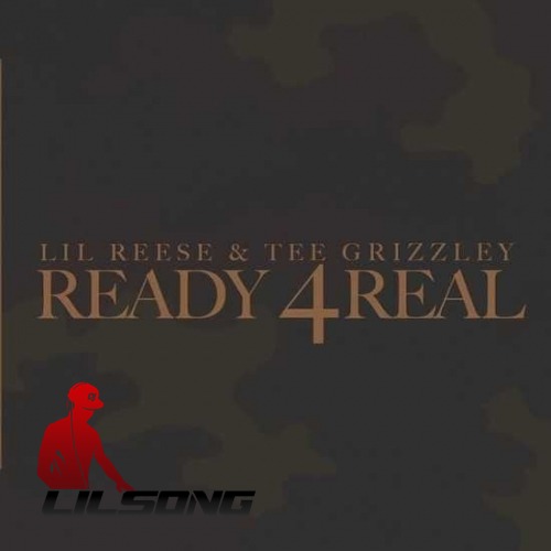 Lil Reese Ft. Tee Grizzley - Ready 4Real